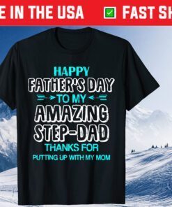 HAppy Fathers day To My Amazing Step-Dad Unisex T-Shirt