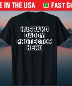 HUSBAND DADDY PROTECTOR HERO Father's Day Classic TShirts