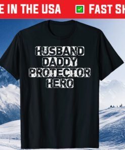 HUSBAND DADDY PROTECTOR HERO Father's Day Classic TShirts