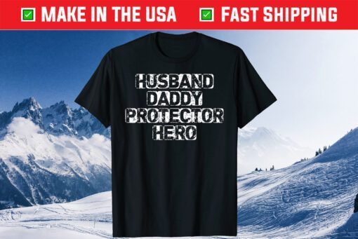 HUSBAND DADDY PROTECTOR HERO Father's Day Classic TShirts