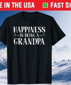 Happiness Is Being A Grandpa Grandparents Classic T Shirt