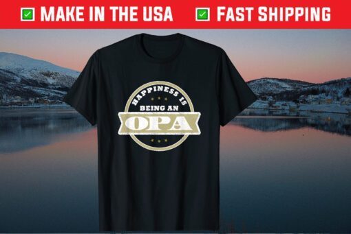 Happiness Is Being An Opa Father's Day Us 2021 T-Shirt