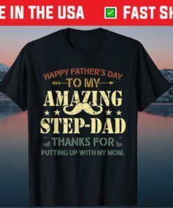 Happy Father's Day To My Amazing Stepdad Funny Step Dad Us 2021 T-Shirt