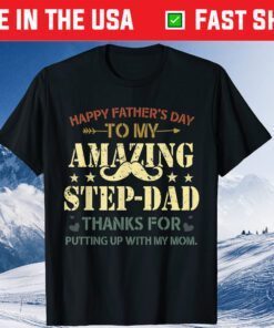 Happy Father's Day To My Amazing Stepdad Funny Step Dad Us 2021 T-Shirt