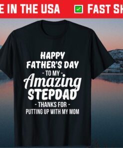 Happy Father's Day To My Amazing Stepdad - Step Dad Fathers Day Us 2021 T-Shirt