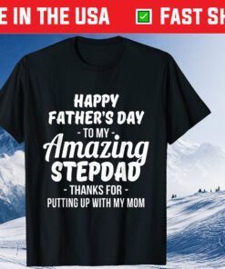 Happy Father's Day To My Amazing Stepdad - Step Dad Fathers Day Us 2021 T-Shirt