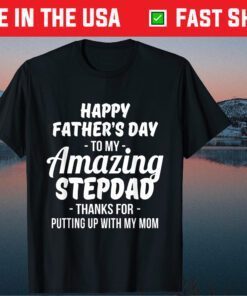 Happy Father's Day To My Amazing Stepdad Step Dad T-Shirt