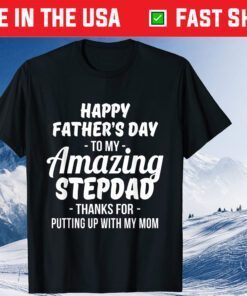 Happy Father's Day To My Amazing Stepdad Step Dad T-Shirt