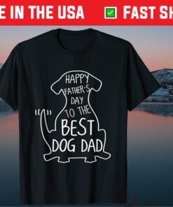 Happy Father's Day To The Best Dog Dad Dog Lover Us 2021 T-Shirt