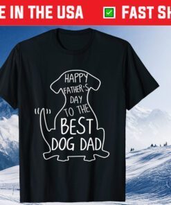 Happy Father's Day To The Best Dog Dad Dog Lover Us 2021 T-Shirt