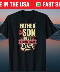 Hiking Team Design Fahter And Son Fathers Day Unisex T-Shirt