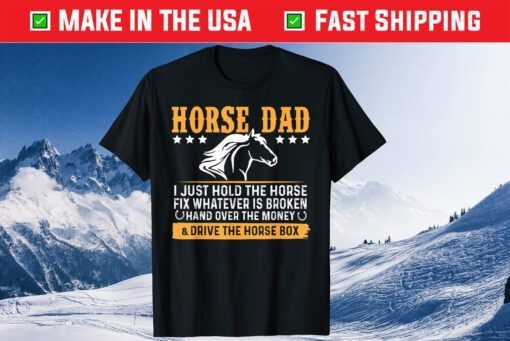 Horse Dad I Just Hold The Horse Fix Whatever Is Broken hand Classic T-Shirt