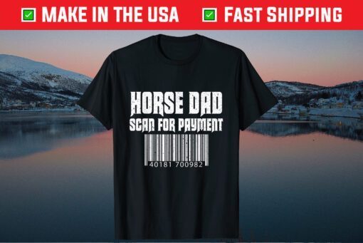 Horse Dad Scan For Payment Father Day Gift T-Shirt