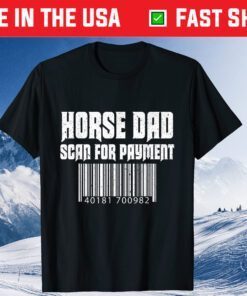 Horse Dad Scan For Payment Father Day Gift T-Shirt