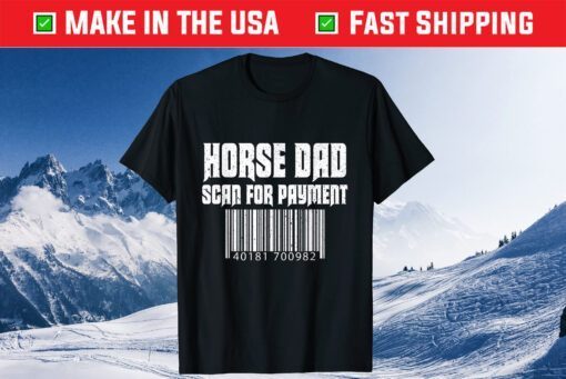 Horse Dad Scan For Payment Father Day Gift T-Shirt