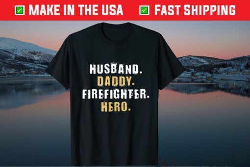 Husband Daddy Fireighter Hero Father Day Classic T-Shirt