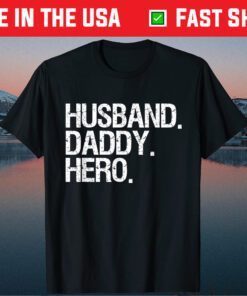 Husband Daddy Hero Father's Day Gift T-Shirt