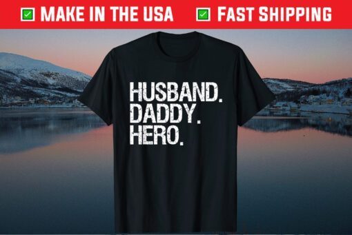 Husband Daddy Hero Father's Day Gift T-Shirt