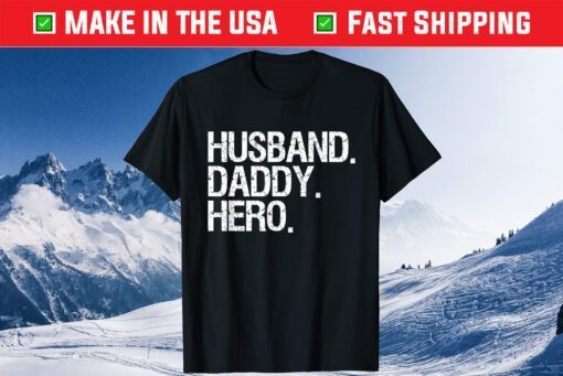 Husband Daddy Hero Father's Day Gift T-Shirt