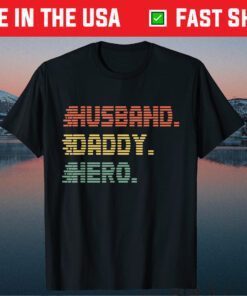 Husband Daddy Hero Fathers Day Gift T-Shirts