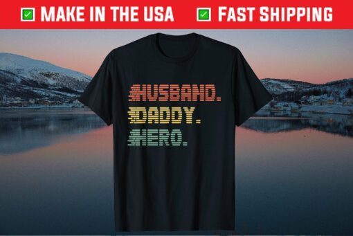 Husband Daddy Hero Fathers Day Gift T-Shirts