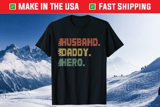 Husband Daddy Hero Fathers Day Gift T-Shirts