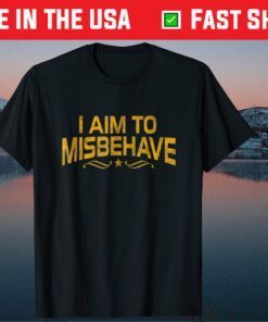 I Aim To Misbehave Classic T Shirt