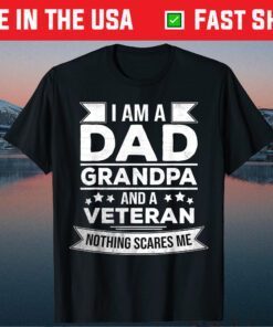 I Am A Dad Grandpa and Veteran Classic T-Shirt