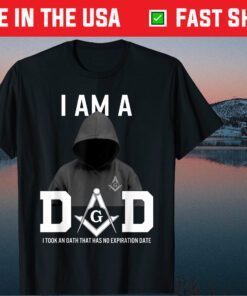 I Am A Dad I Took An Oath That Has No Expiration Date Unisex T-Shirt