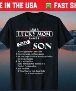 I Am A Lucky Mom I have a Crazy Son He Was Born In December Unisex T-Shirt