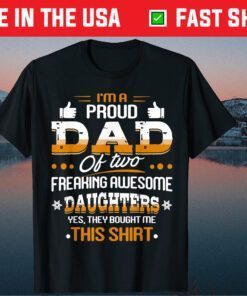 I Am A Proud Dad Of Freaking Awesome Daughter Father's Day Unisex T-Shirt