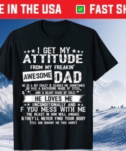 I Get My Attitude From My Freaking Awesome Dad Father's Day Classic T-Shirt