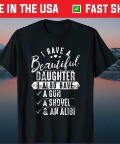 I Have A Beautiful Daughter Fathers Day Classic T-Shirt