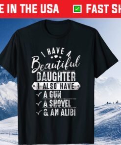 I Have A Beautiful Daughter Fathers Day Classic T-Shirt