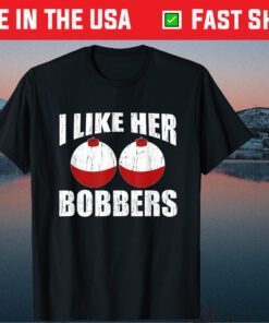 I Like Her Bobbers Fishing Couples Fathers Day Classic T-Shirt