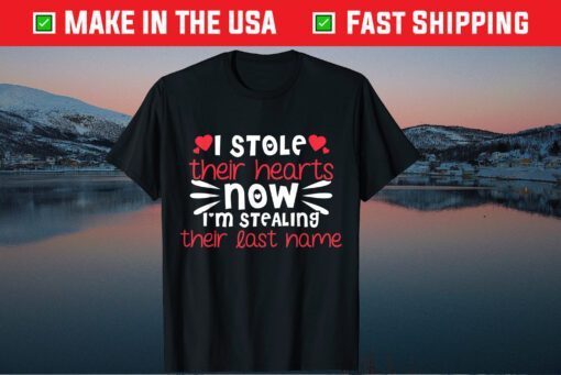 I Stole Their Hearts Now I'm Stealing Their Last Name Classic T-Shirt