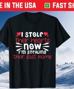 I Stole Their Hearts Now I'm Stealing Their Last Name Classic T-Shirt