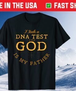 I Took A DNA Test And God Is My Father Classic Shirts