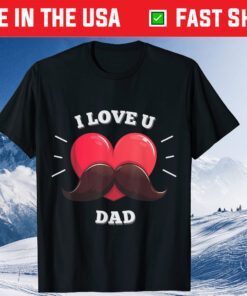 I love you dad Father Day Classic T-Shirt