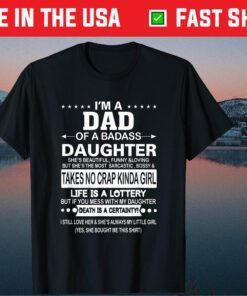 I'm A Dad Of A Badass Daughter She Bought Me This Classic T-Shirt