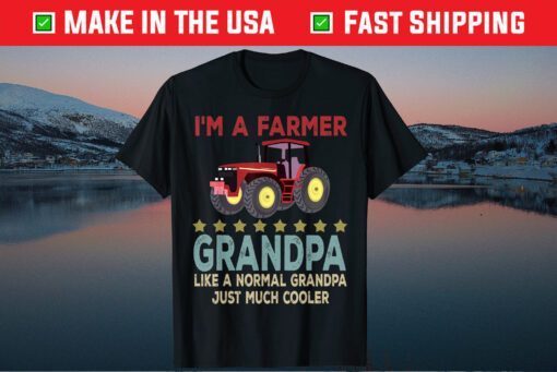 I'm A Farmer Grandpa Happy Fathers Day Tractor Farming Lover Classic T-Shirt