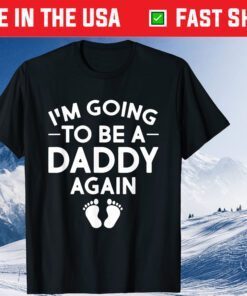 I'm Going To Be A Daddy Again Pregnancy Announcement Classic T-Shirt