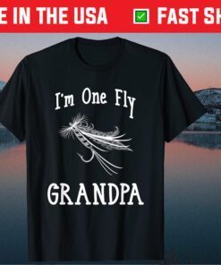 I'm One Fly Fishing Grandpa Father's Day Classic T-Shirt