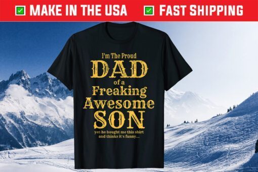 I'm The Proud Dad Of A Freaking Awesome Son Classic T-Shirt