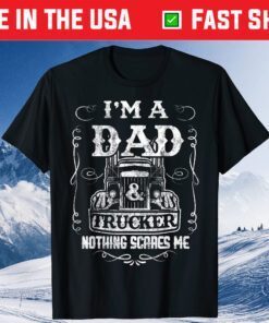 I'm a Dad and Trucker Truck Driver Father Father's Day Classic T-Shirt