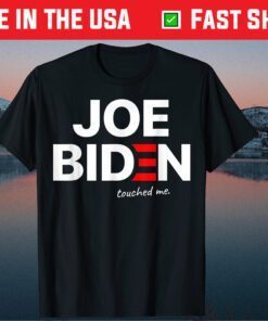 Joe Biden Touched Me Classic T-Shirt