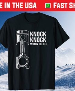 Knock Knock Who's There Father's Day Top Mechanic Dad Daddy Unisex T-Shirt