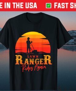 Lawn Ranger Rides Again Fathers Day Classic T-Shirt