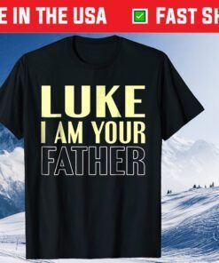 Luke I Am Your Father Father's Day Classic T-Shirt