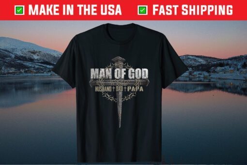 Man of God Husband Dad Papa Us 2021 T-Shirt